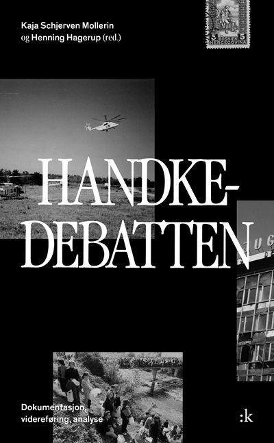 Omslaget til Handke-debatten – dokumentasjon, videreføring, analyse